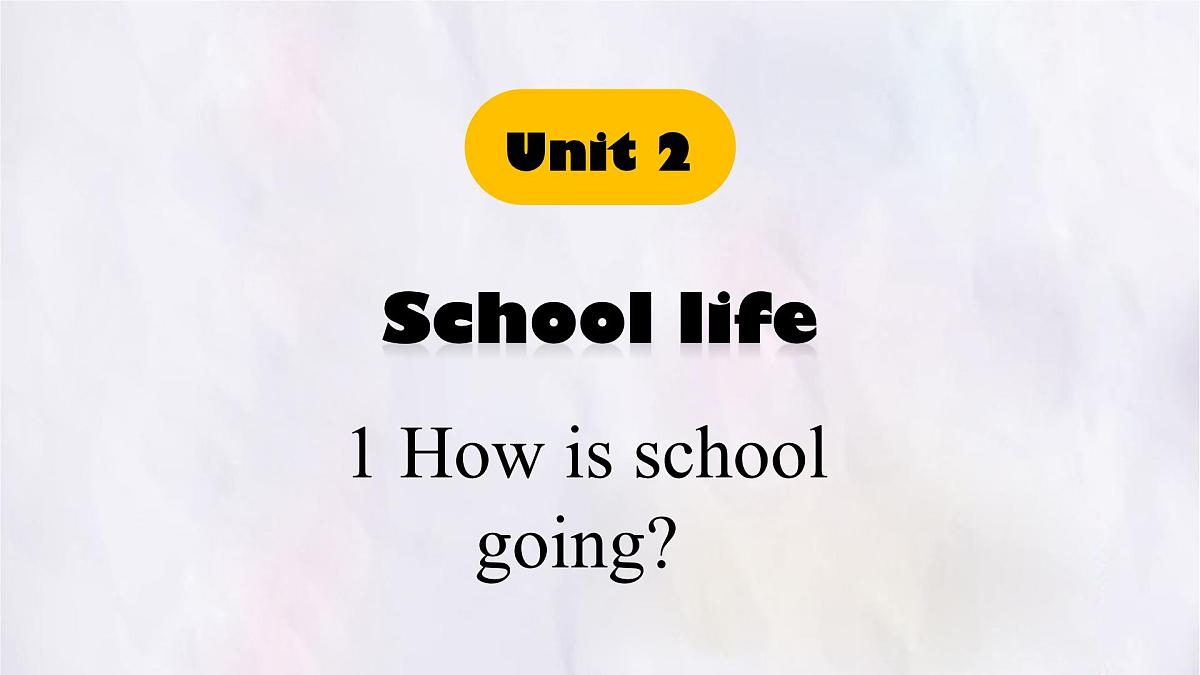 Unit 2 School life Lesson 1 How is school going 课件 英语冀教版（2024）七年级下册第1页
