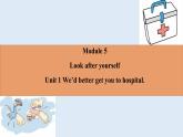 《Module 5 U1 We’d better get you to hospital.》課件 外研版英語九年級下冊