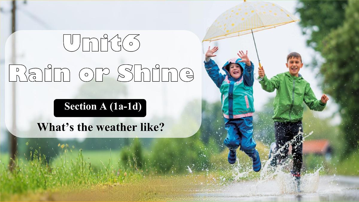 初中英语人教版（2024）七年级下册Unit 6 Rain or Shine Section A 课件第1页