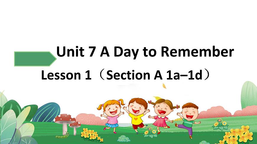 初中英语人教版（2024）七年级下册Unit 7 A Day to Remember Section A 课件第1页