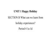 Unit 1 Happy holiday課件Period 4-新教材人教版八年級(jí)上冊(cè)英語(yǔ)