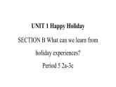 Unit 1 Happy holiday課件Period5-新教材人教版八年級(jí)上冊(cè)英語(yǔ)