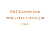 Unit 2 Home sweet home復(fù)習(xí)課件-新教材人教版英語八年級上冊Section A
