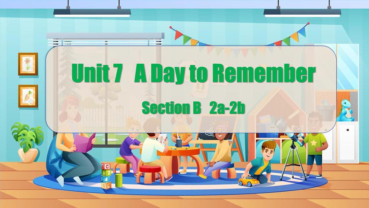 Unit 7 A Day to Remember Section B (2a-2b）课件 2024-2025学年英语人教版7年级下册第1页