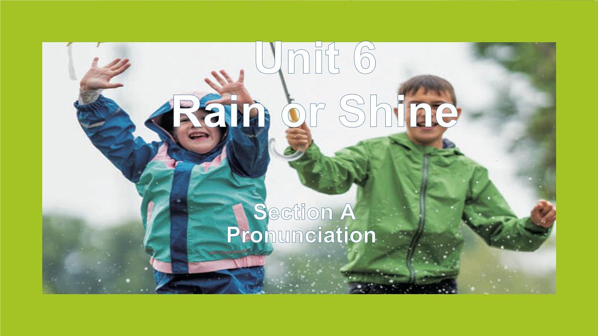 Unit 6 Rain or Shine Section A Pronunciation 课件-2024-2025学年人教版英语七年级下册2第2页