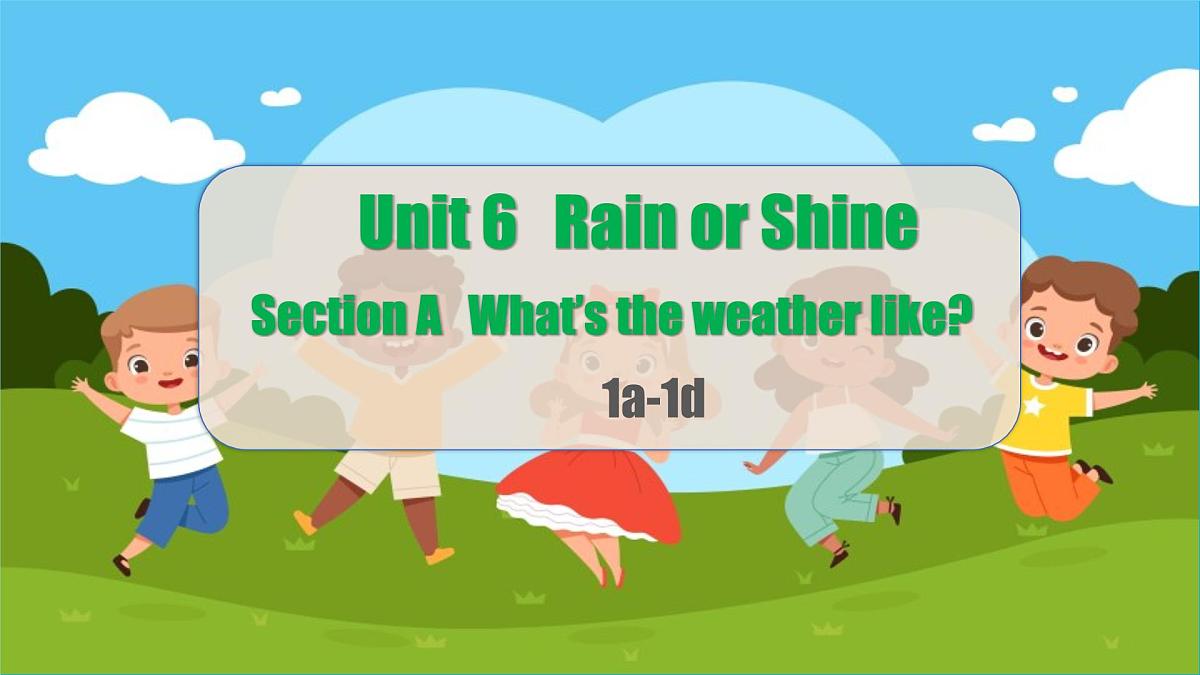 Unit 6 Rain or Shine Section A 1a-1d 课件 2024-2025学年英语人教版7年级下册第1页