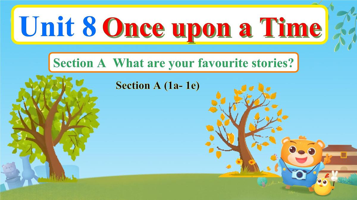 初中 英语 人教版（2024）七年级下册Unit 8 Once upon a Time Section A 课件第1页