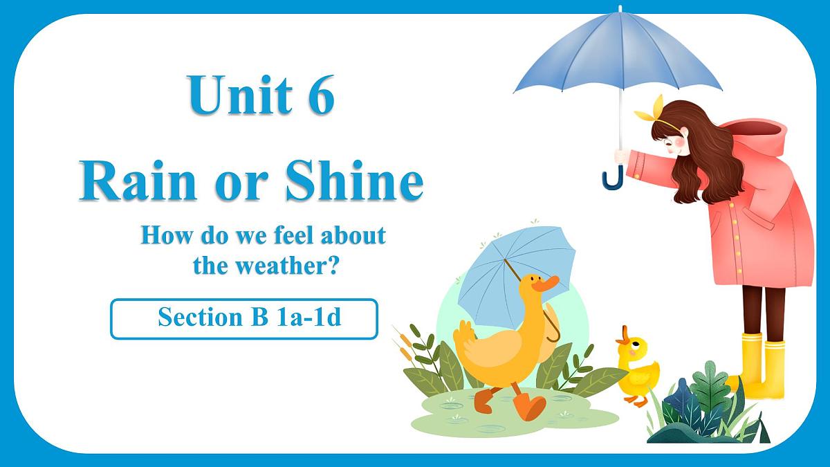 初中 英语 人教版（2024）七年级下册Unit 6 Rain or Shine Section B 课件第1页