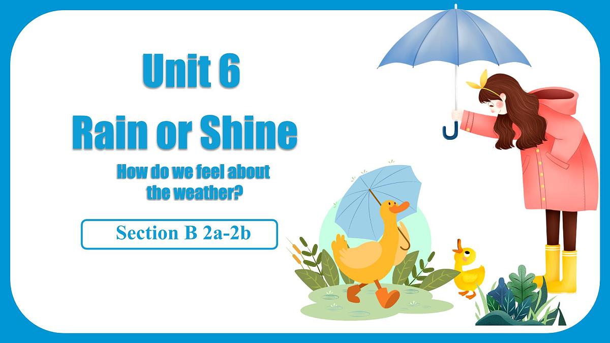 初中 英语 人教版（2024）七年级下册Unit 6 Rain or Shine Section B 课件第1页