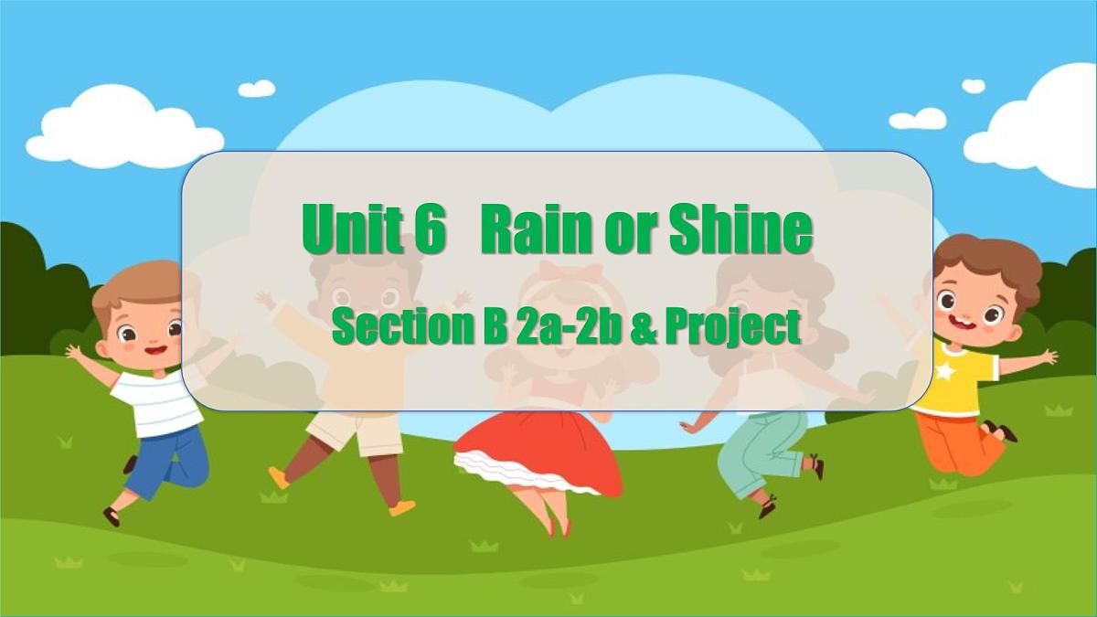 初中 英语 人教版（2024）七年级下册Unit 6 Rain or Shine Section B 课件第1页