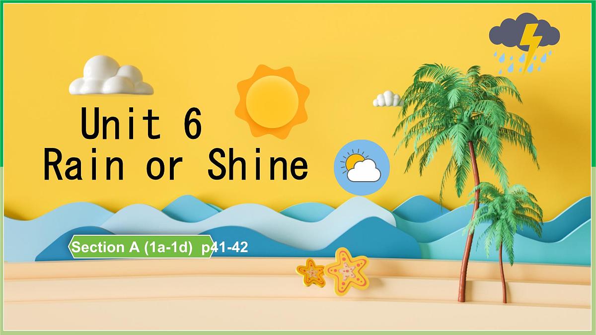 初中 英语 人教版（2024） 七年级下册Unit 6 Rain or Shine Section A 课件第1页