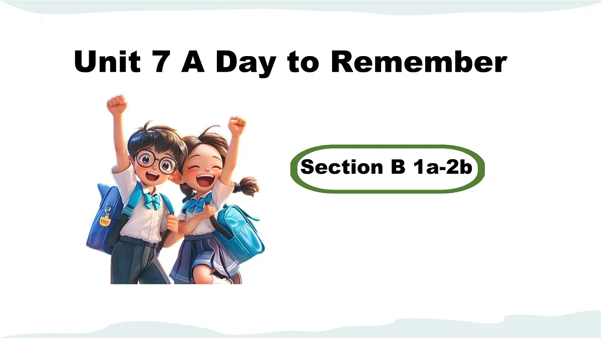 Unit 7 A Day to Remember Section B 1a-2b 课件 2024-2025学年英语人教版7年级下册第1页
