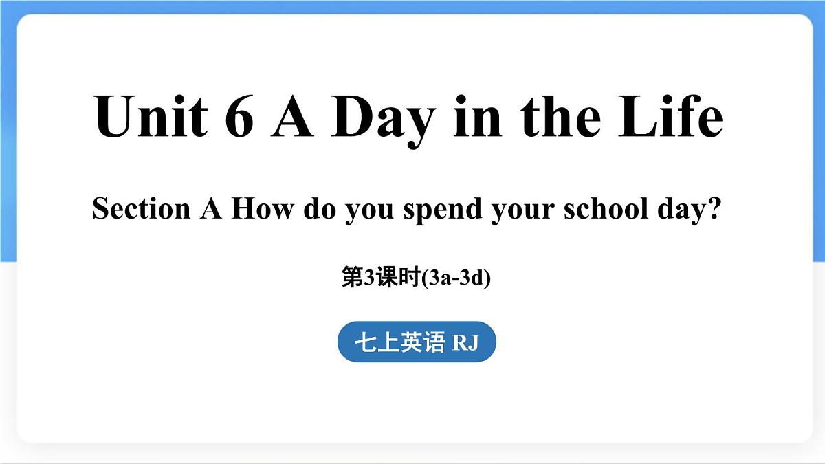 Unit 6 A day in the life Section A (3a~3d) 课件-人教版英语七年级上册第1页