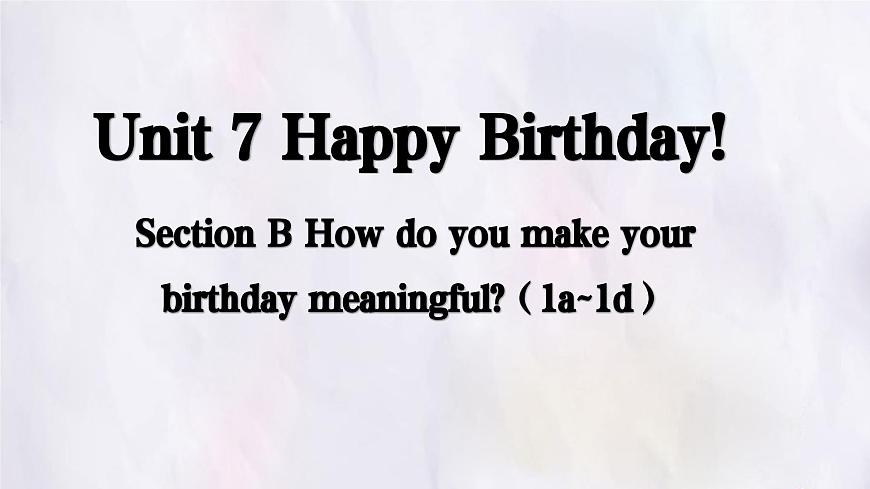 Unit 7 Happy Birthday Section B (1a~1d) 课件-人教版英语七年级上册第1页