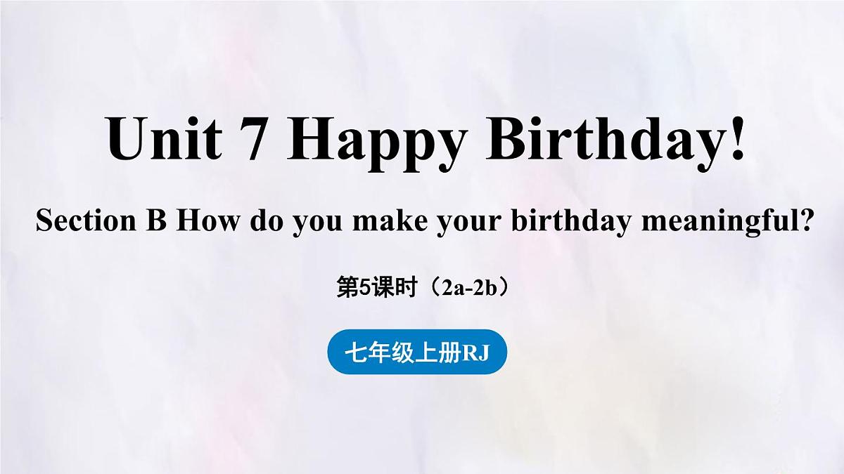 Unit 7 Happy Birthday！Section B (2a~2b) 课件-人教版英语七年级上册第1页