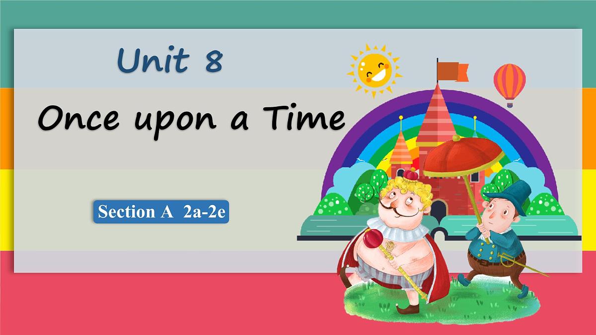 Unit 8 Once upon a Time Section A 2a-2e 课件 2024-2025学年英语人教版7年级下册第1页