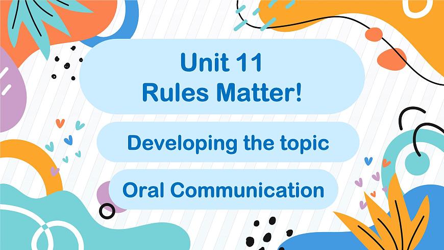 初中英语仁爱版（2024）七年级下册 Unit 11 Rules Matter! Developing the topic Oral Communication（教学课件）第1页