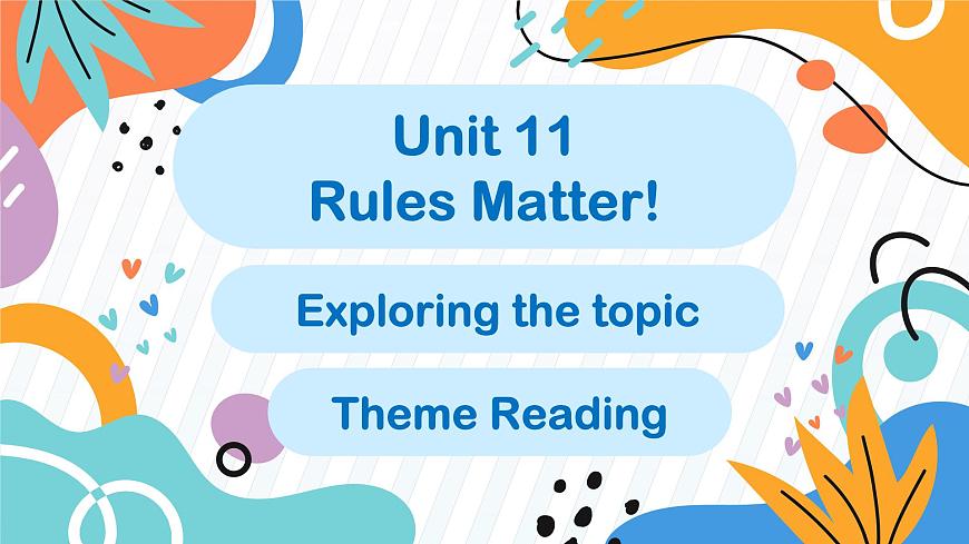 初中英语仁爱版（2024）七年级下册 Unit 11 Rules Matter! Exploring the topic Theme Reading（教学课件）第1页