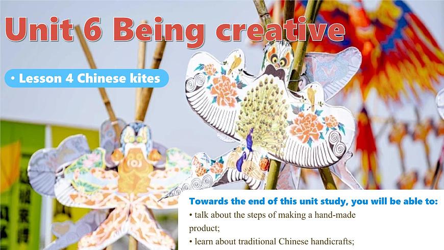 Unit 6 Being creative Lesson 4 Chinese kites—初中英语冀教版（2024）七年级下册（课件）第1页