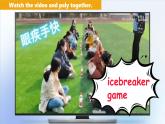 Unit 4 My friends Lesson 5 Icebreakers—初中英語冀教版（2024）七年級下冊（課件）