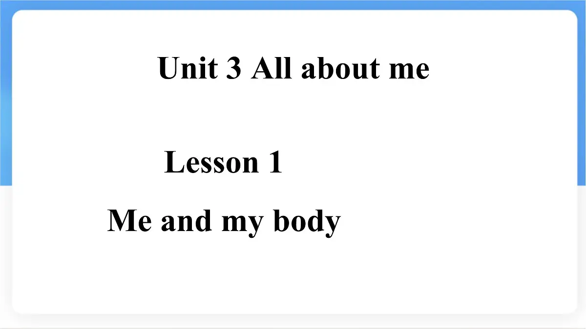 冀教版英语（2024） 七年级上册 Unit 3 Lesson 1 Me and my body课件第1页
