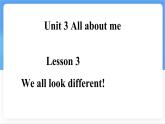 冀教版英語(yǔ)（2024） 七年級(jí)上冊(cè) Unit 3 Lesson 3 We all look different!課件