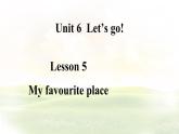 冀教版英語（2024） 七年級上冊 Unit 6 Let’s go! Lesson 5 My favourite place課件