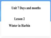 冀教版英語（2024） 七年級上冊 Unit 7 Days and months Lesson 2 Winter in Harbin課件
