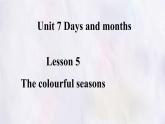 冀教版英語（2024） 七年級上冊 Unit 7 Days and months Lesson 5 The colourful seasons課件