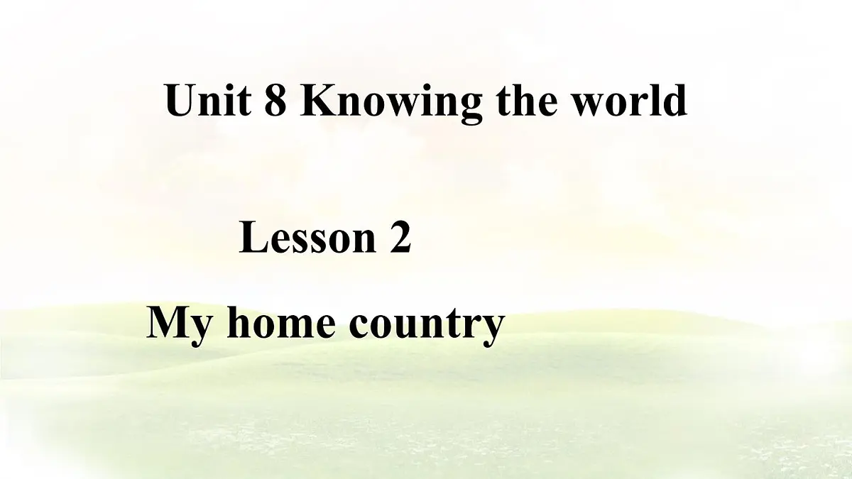 冀教版英语（2024） 七年级上册 Unit 8 Lesson 2 My home country课件第1页