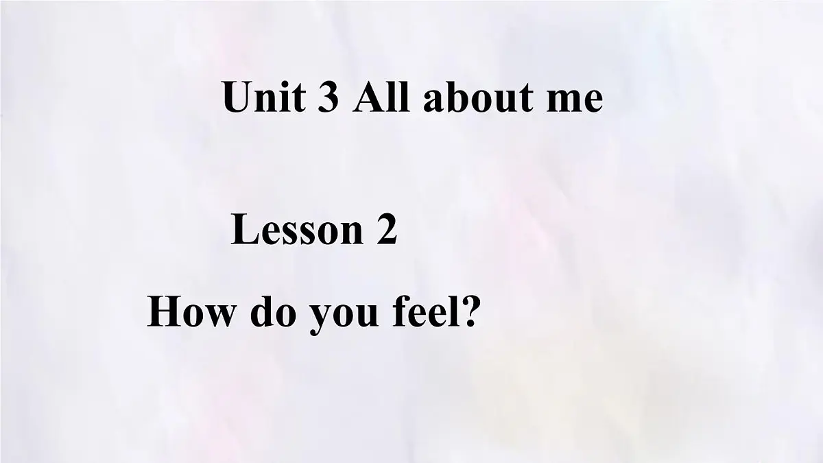 冀教版英语（2024） 七年级上册 Unit 3 Lesson 2 How do you feel课件第1页