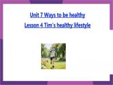 Unit 7 Ways to be healthy Lesson 4 Tim's healthy lifestyle 課件 2024-2025學(xué)年冀教版英語七年級下冊
