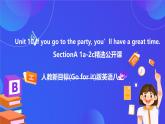 【公開課】人教新目標(biāo)(Go for it)版英語(yǔ)八上Unit10《If you go to the party you'll have a great time.》 SectionA 1a-2c 優(yōu)質(zhì)課件+素材