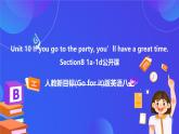 【公開(kāi)課】人教新目標(biāo)(Go for it)版英語(yǔ)八上Unit10《If you go to the party you'll have a great time.》SectionB 1a-1d 優(yōu)質(zhì)課件+素材