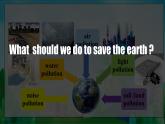 【公開課】人教新目標(biāo)(Go for it)版英語九年級(jí)全冊(cè) Unit 13《We're trying to save the earth.》SectionA2d&Grammar Focus課件+素材