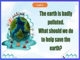 【公開課】人教新目標(biāo)(Go for it)版英語九年級(jí)全冊(cè) Unit 13《We're trying to save the earth.》SectionB1a-1e優(yōu)質(zhì)課件+素材