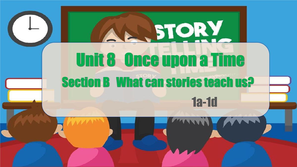 Unit 8 Once upon a Time Section B 1a-1d 课件 2024-2025学年英语人教版7年级下册第1页