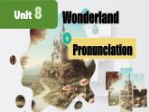 新譯林版初中英語7年級下冊Unit8 Wonderland Pronunciation 課件