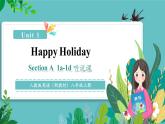 【新教材核心素养】人教版英语八年级上册Unit 1 Happy Holiday课时1 Section A（1a-1d）（教学课件+教学设计）