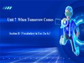 人教版（2024）英语八年级上册 Unit 7  When Tomorrow Comes  Section B（ 3a-3c） （课件）