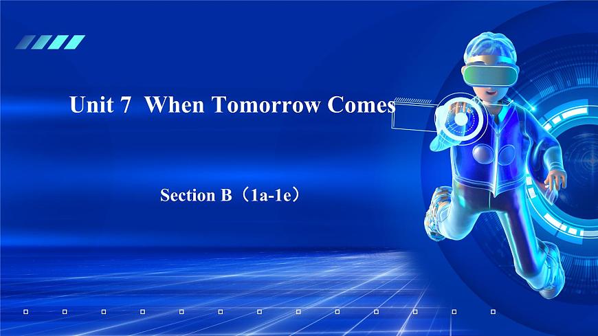 人教版（2024）英语八年级上册 Unit 7  When Tomorrow Comes  Section B（1a-1e） （课件）第1页