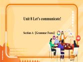 人教版（2024）英语八年级上册 Unit 8 Let’s communicate! SectionA Grammar Focus （课件）
