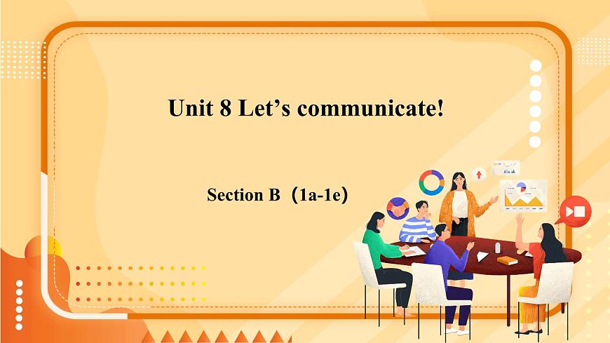 人教版（2024）英语八年级上册 Unit 8 Let’s communicate! SectionB 1a-1e （课件）第1页