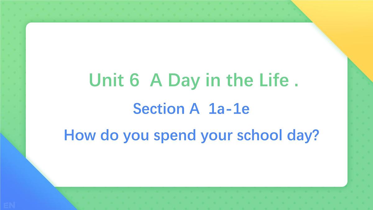 初中  英语  人教版（2024）  七年级上册Unit 6 A Day in the Life Section A 课件第1页