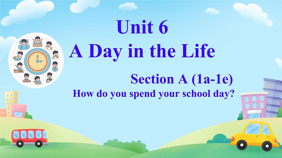 初中  英语  人教版（2024）  七年级上册Unit 6 A Day in the Life Section A 课件第1页