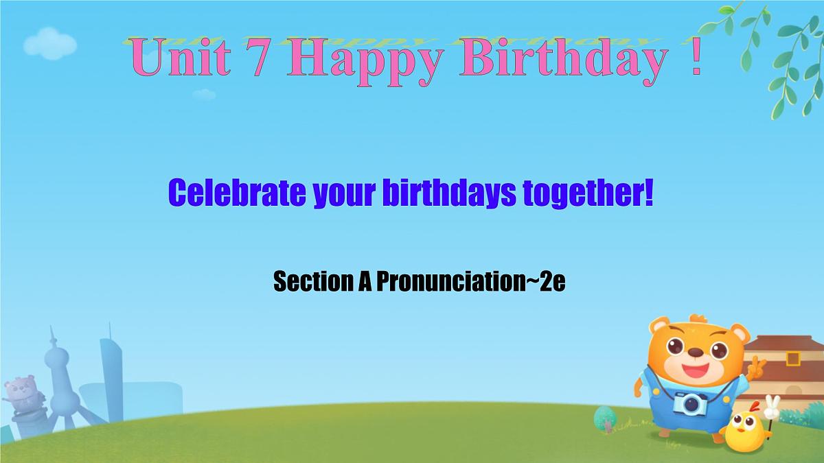 初中  英语  人教版（2024）  七年级上册Unit 7 Happy Birthday! Section A 课件第1页