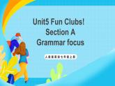 人教版英語七年級(jí)上冊(cè)Unit5 《Fun Clubs!》  SectionA  Grammar focus優(yōu)質(zhì)課件+同步練習(xí)+素材包