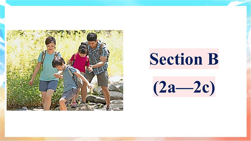 人教版（2024）英语八年级上册  Unit 1 Happy Holiday Section B(2a—2c)（课件）第1页