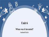 【核心素養(yǎng)目標(biāo)】人教版初中英語九年級全冊 Unit 6 When was it invented Section B 2a-2e 課件+教案+同步練習(xí)（含反思和答案)