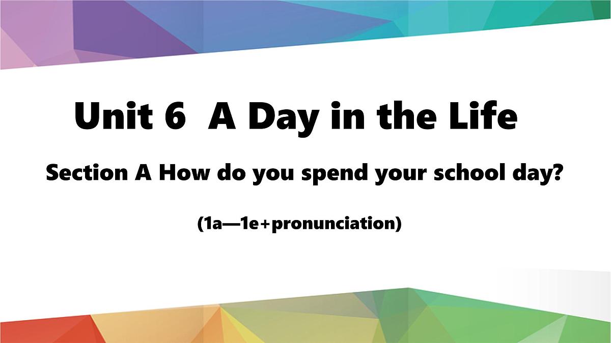 2025年人教版七年级英语上册Unit 6  A Day in the Life Lesson 1 Section A (1a-1e)+pronunciation（课件）第1页